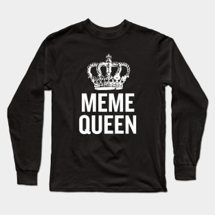 Meme Queen Long Sleeve T-Shirt